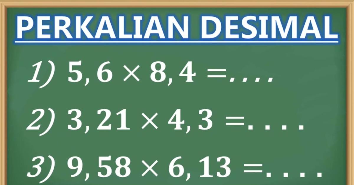 Cara Perkalian Desimal yang Mudah Dipahami