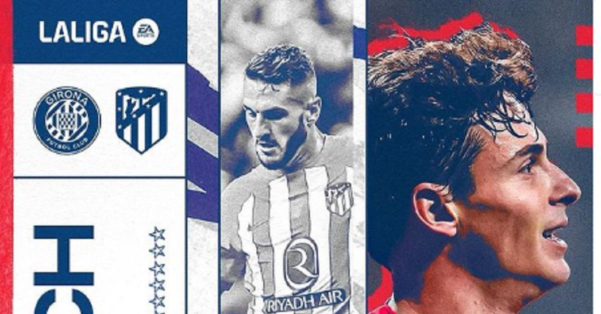 Link Live Streaming Liga Spanyol 2023-2024: Girona vs Atletico Madrid