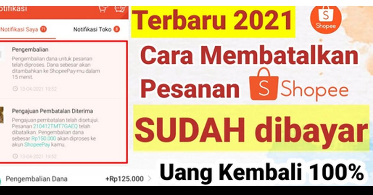 Ternyata Bisa, Membatalkan Pesanan di Shopee yang Sudah Dikirim, Begini Caranya