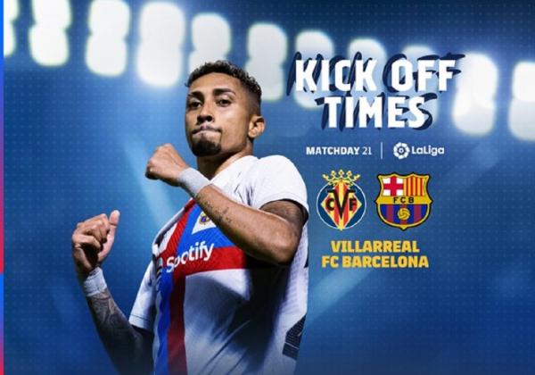 Link Live Streaming LaLiga Spanyol 2022/2023: Villarreal vs Barcelona