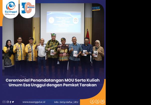 Ceremonial Penandatangan MOU Serta Kuliah Umum Esa Unggul dengan Pemkot Tarakan