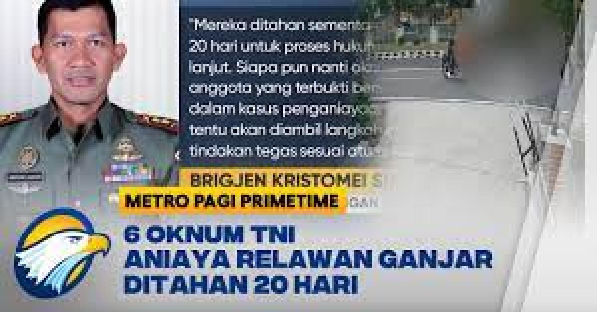  Oknum TNI Aniaya 6 Relawan Ganjar, Capres Nomor Urut 3 Apresiasi Penegakan Hukum di Kalangan Tentara