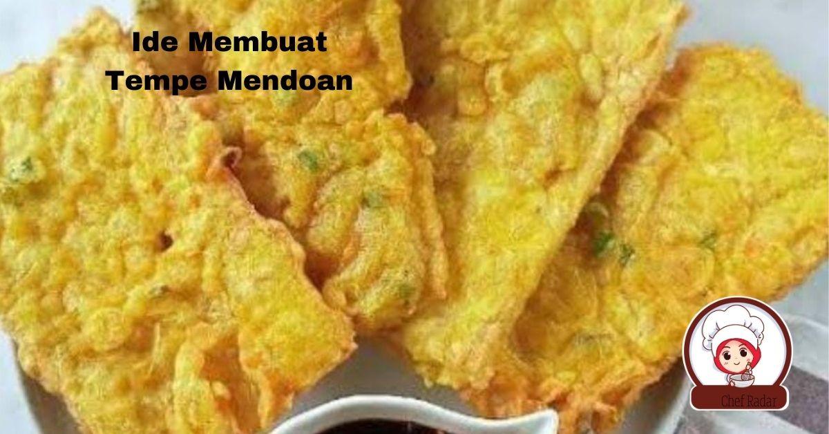 Ide Kreatif! Cara Membuat Tempe Mendoan, Hidangan Dwifungsi Bisa Jadi Lauk Dan Camilan Nikmat