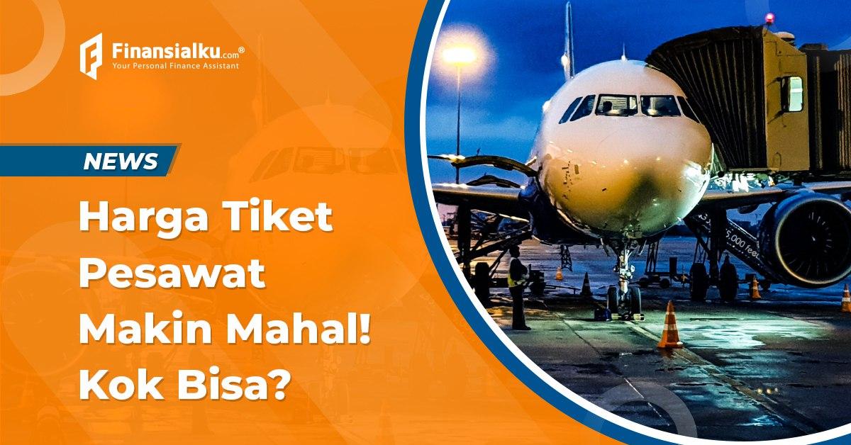  Jelang Nataru, Tiket Pesawat Tambah Mahal, Maskapai Berlomba-Lomba Naikkan Tarif 