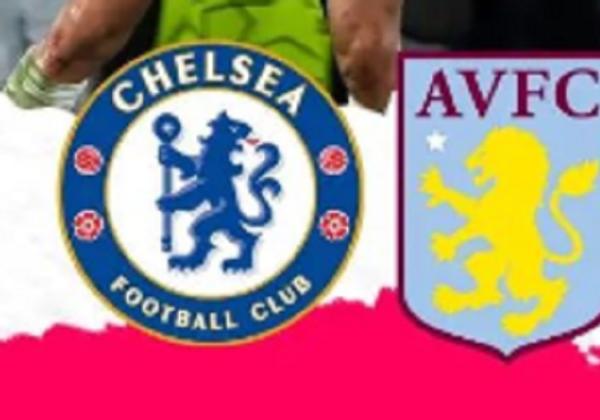 Link Live Streaming Inggris 2022/2023: Chelsea vs Aston Villa 