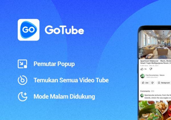 Download GoTube Apk Terbaru, Bisa Putar Video di Latar Belakang