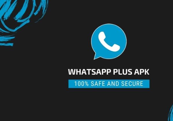Link Download WhatsApp Plus Agustus 2023, WA Apk Terbaru Bebas Bug Anti Banned 
