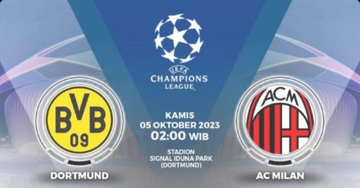 Prediksi Borussia Dortmund Vs AC Milan Matchday 2 UCL 2023, Head To Head serta Live Streaming