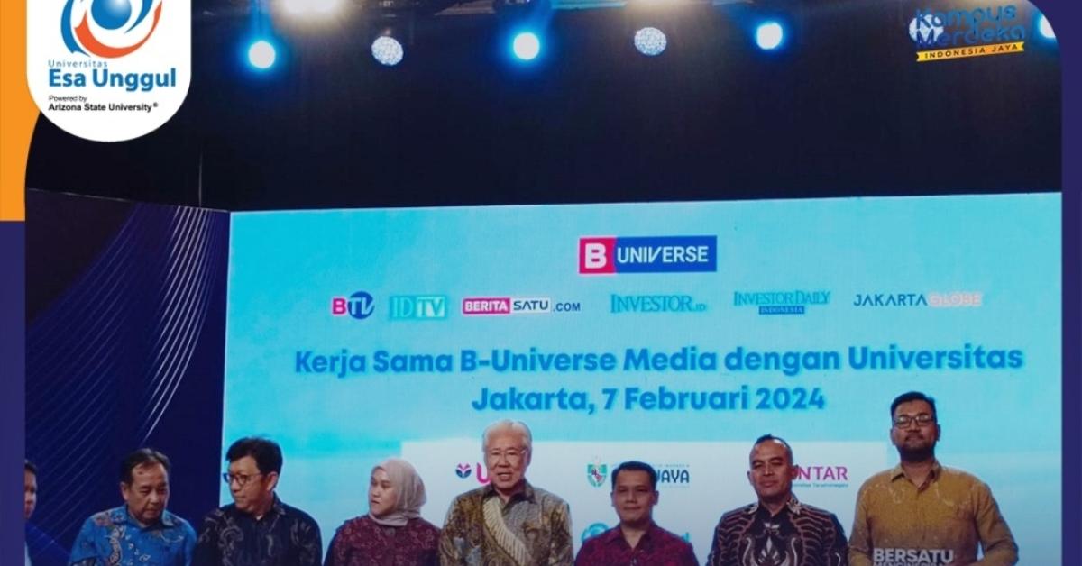Universitas Esa Unggul Bergabung dalam Kerja Sama dengan B-Universe Media