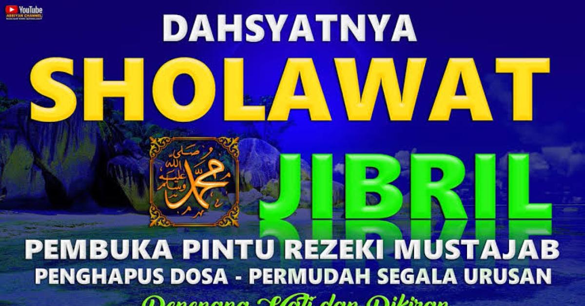 Lirik Shalawat Jibril, Pendek Namun Memiliki Puluhan Manfaat 
