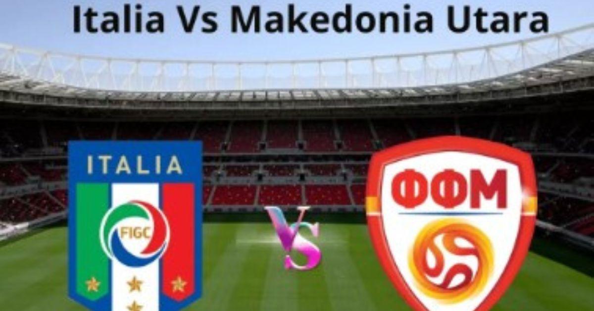Kualifikasi EURO 2024: Italia Vs Macedonia Utara 18 November 2023, Prediksi Serta H2H