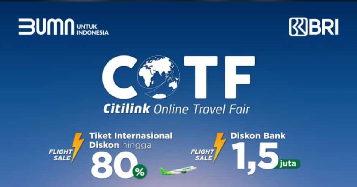 Siap-Siap Beli Tiket Mudik Lebaran, BRI dan Citilink Kembali Gelar Online Travel Fair