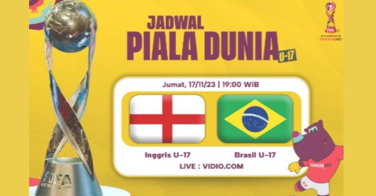 Piala Dunia U-17: Inggris Vs Brazil 17 November 2023, Prediksi, Head To Head Serta Link Nonton