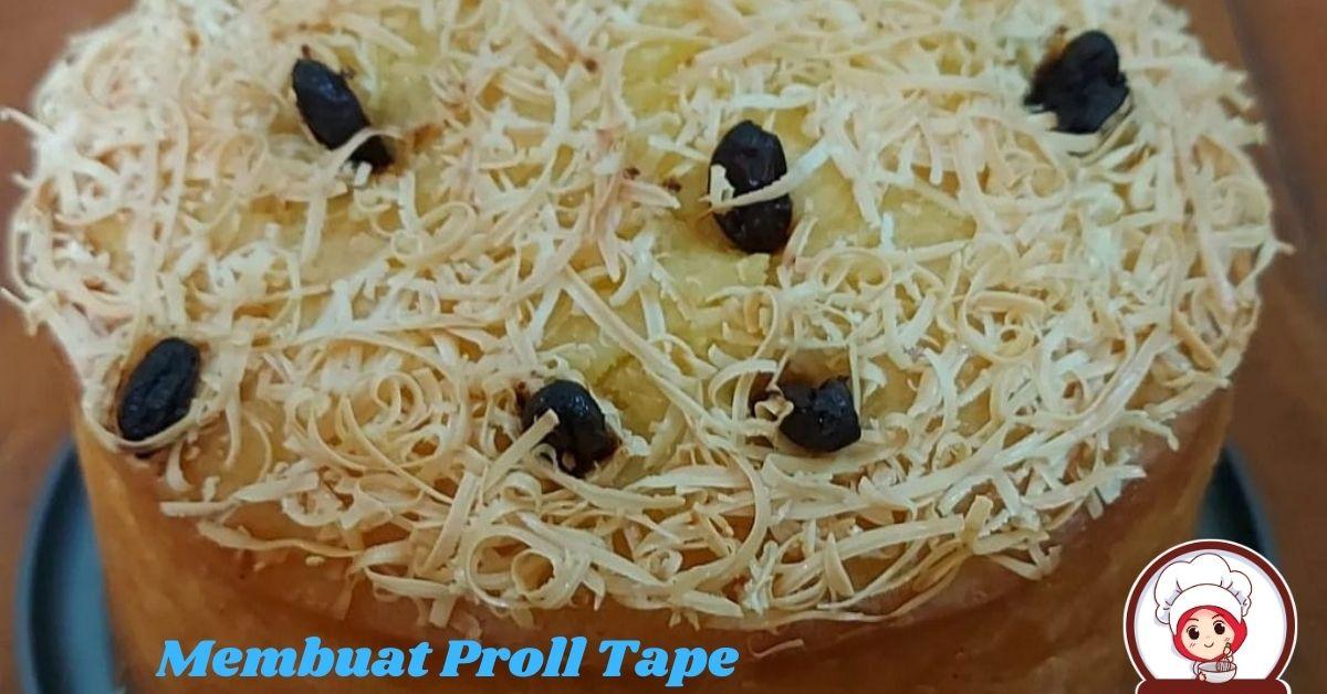 Ide Kreatif! Resep Membuat Proll Tape Untuk Cemilan Siang Yang Nkmat Dan Bergizi