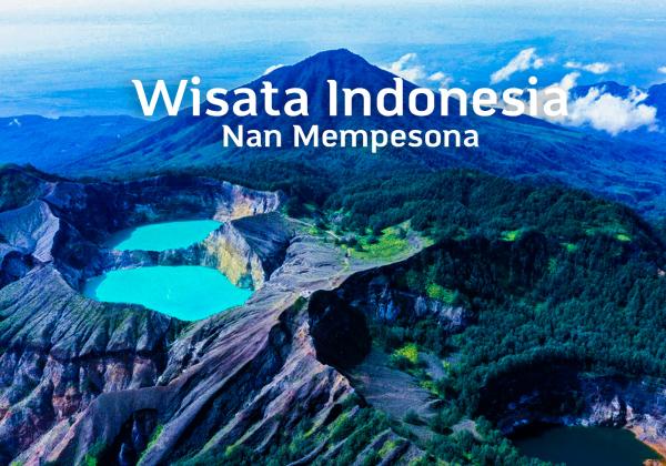 7 Rekomendasi Wisata di Indonesia nan Mempesona