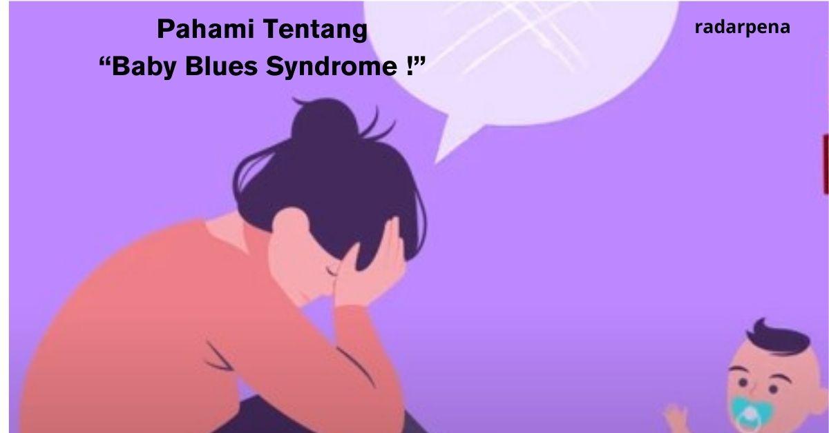 Baby Blues Menjadi Momen Yang Paling Ditakuti Setelah Melahirkan, Inilah Penyebab Dan Cara Mengatasinya!