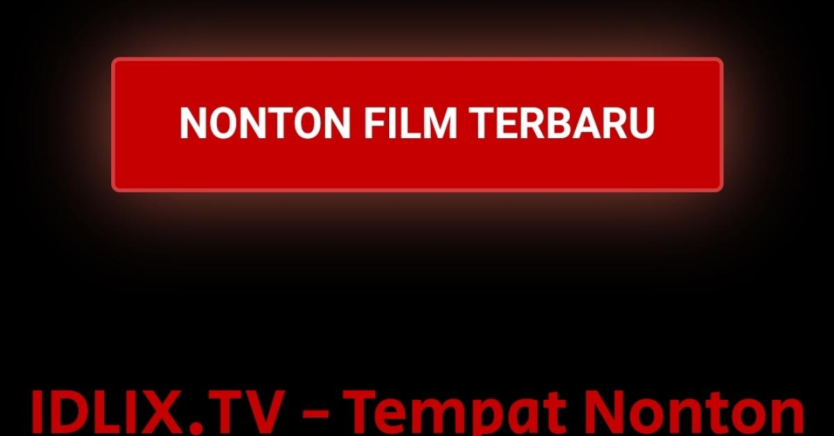 Nonton Film Gratis dan TV Series di IDLIX Subtitle Indonesia 