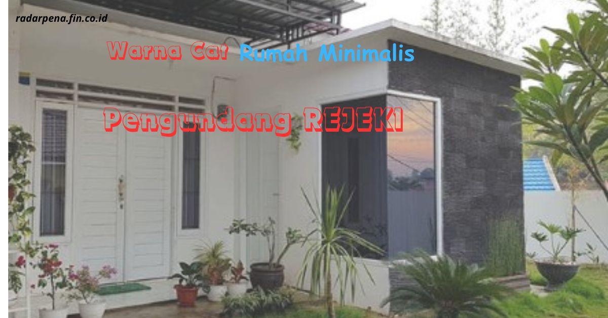 Warna Cat Pengundang Rejeki Bagi Rumah Minimalis, Rumah Menjadi Makin Nyaman Dan Penuh Berkat Rejeki Setiap Hari