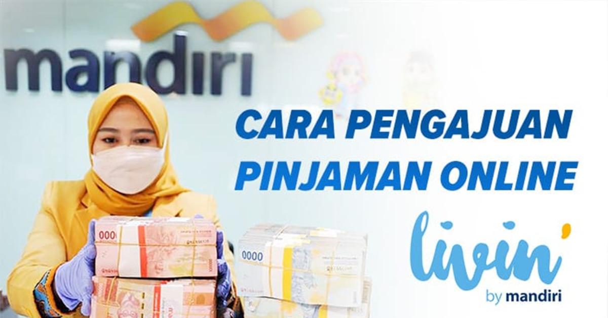 Cara Pengajuan Pinjol Bunga Rendah Power Cash Livin'by Mandiri, Bisa Cair Seharga Mobil Baru!