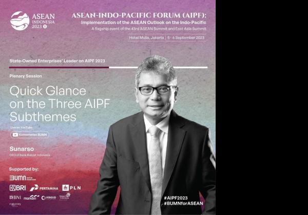 Hari Pertama Ajang ASEAN Indo Pacific Forum (AIPF), Dirut BRI Bicara Transformasi Digital dan Pemberdayaan UMK