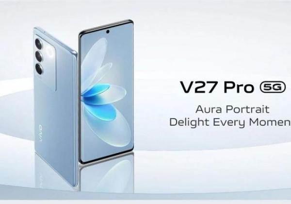 Spesifikasi Vivo V27 dan Harga Terbarunya, Punya Kamera Tajam Sampai 50MP
