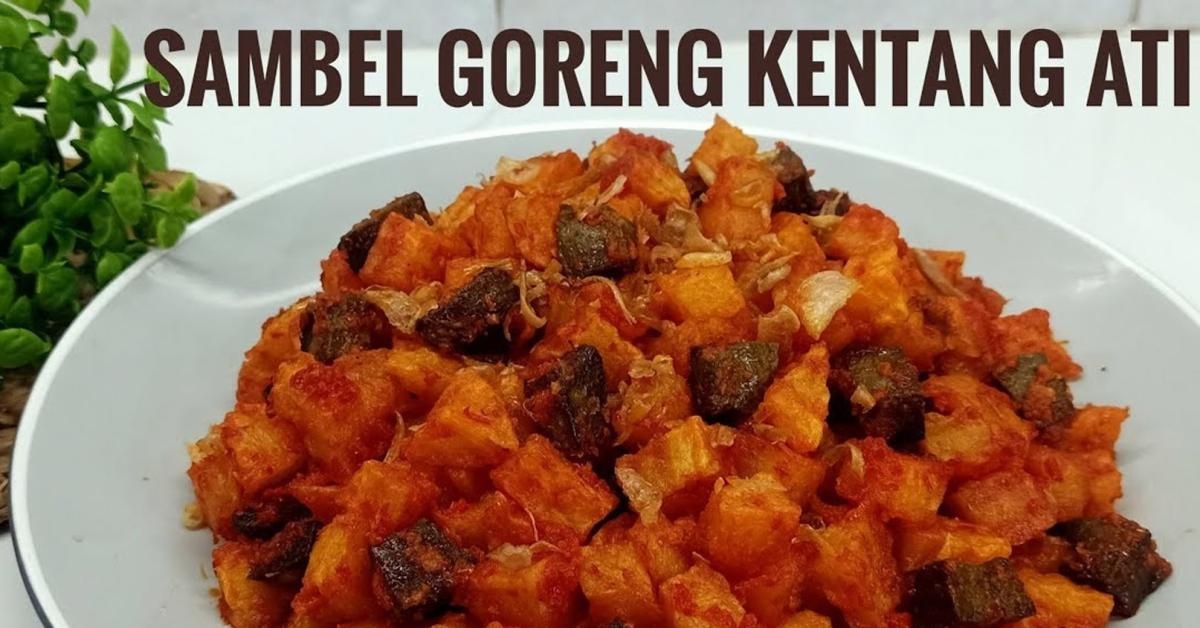 Resep Hari Ini: Cara Bikin Sambel Goreng Kentang Ati yang Mantap