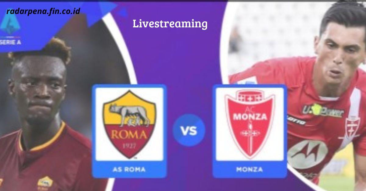 Serie A 2023-2024: AS Roma Vs Monza 22 Oktober 2023, Head To Head Serta Link Nonton