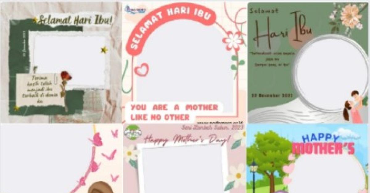 Keren dan Unik ! Ini 25 Link Twibbon Hari Ibu 2023, Desain Cantik dan Cocok untuk Foto Profil Bersama Bunda
