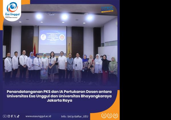 Penandatanganan PKS dan IA Pertukaran Dosen antara Universitas Esa Unggul dan Universitas Bhayangkaraya Jakarta Raya