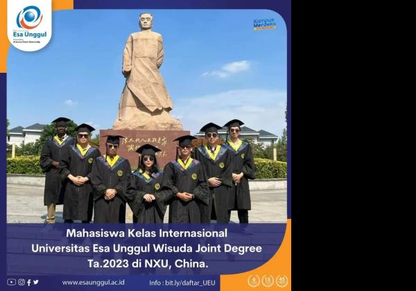 Mahasiswa Kelas Internasional Universitas Esa Unggul Wisuda Joint Degree Ta.2023 di NXU China