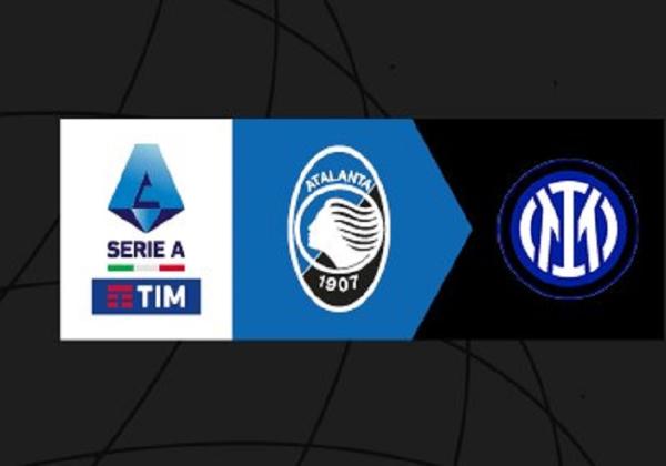 Link Live Streaming Liga Italia 2022/2023: Atalanta vs Inter Milan