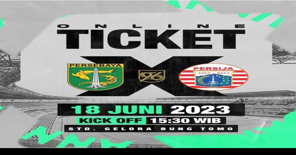 Cek Link Pembelian Tiket Persebaya Vs Persija, Dapat Dibeli Mulai 12 Juni 2023