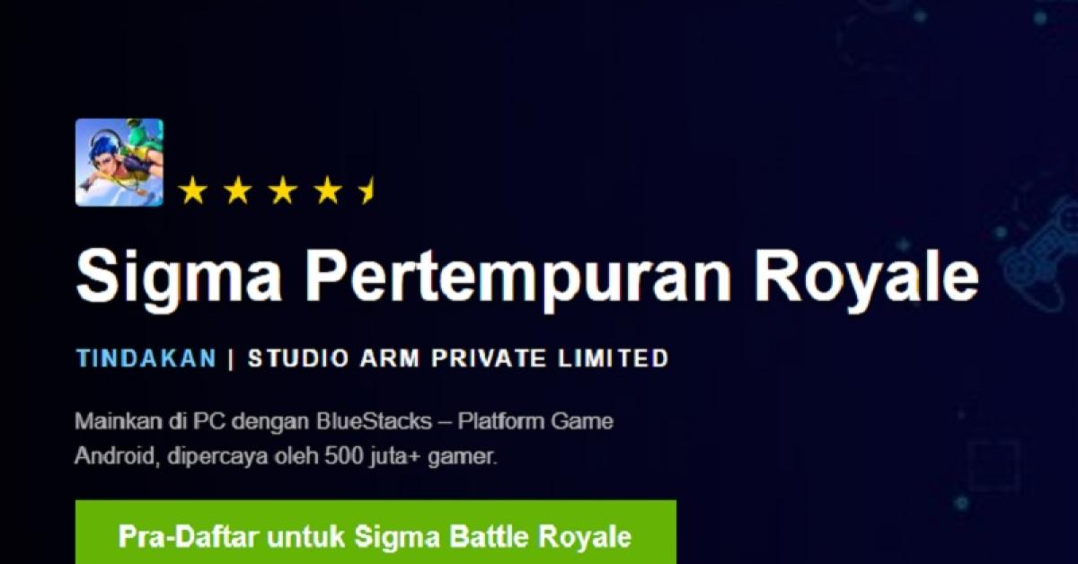 Minimum PC Game Sigma Battle Royale Pre-Register, Bisa Download Via BlueStacks Dengan Klik di Sini
