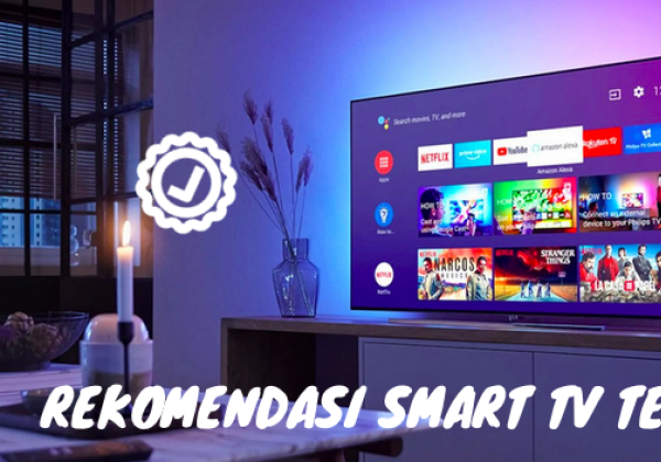 Rekomendasi Smart TV Layar Lebar Terbaik 2024, Murah dan Canggih