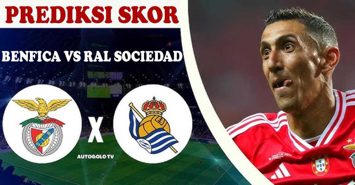 Liga Champions 2023-2024: Benfica Vs Real Sociedad 25 Oktober 2023, H2H Serta Link Nonton