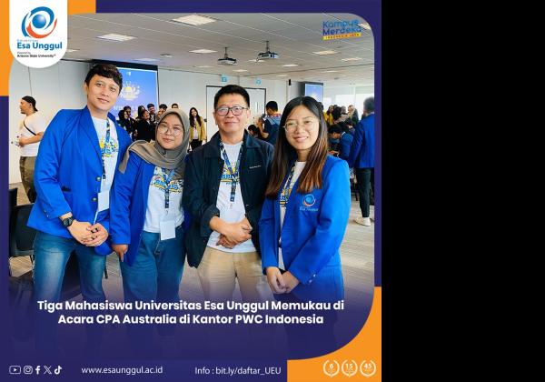 Tiga Mahasiswa Universitas Esa Unggul Memukau di Acara CPA Australia di Kantor PWC Indonesia