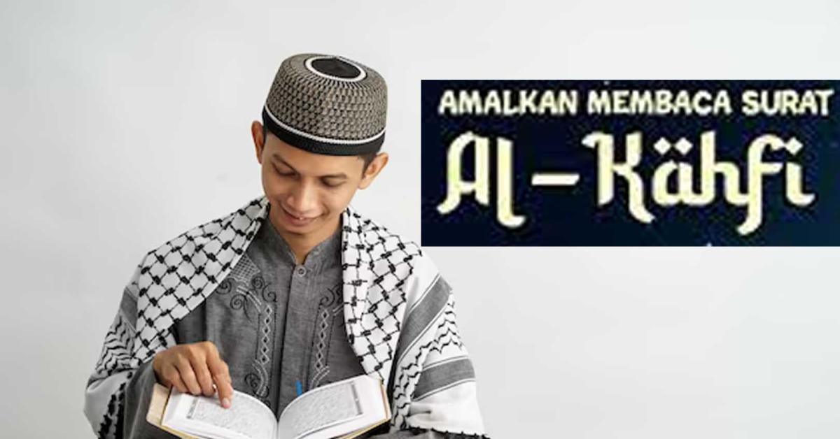 Keutamaan Menghafal Surat Al Kahfi 1-10, Jaminan di Hari Akhir Jaman