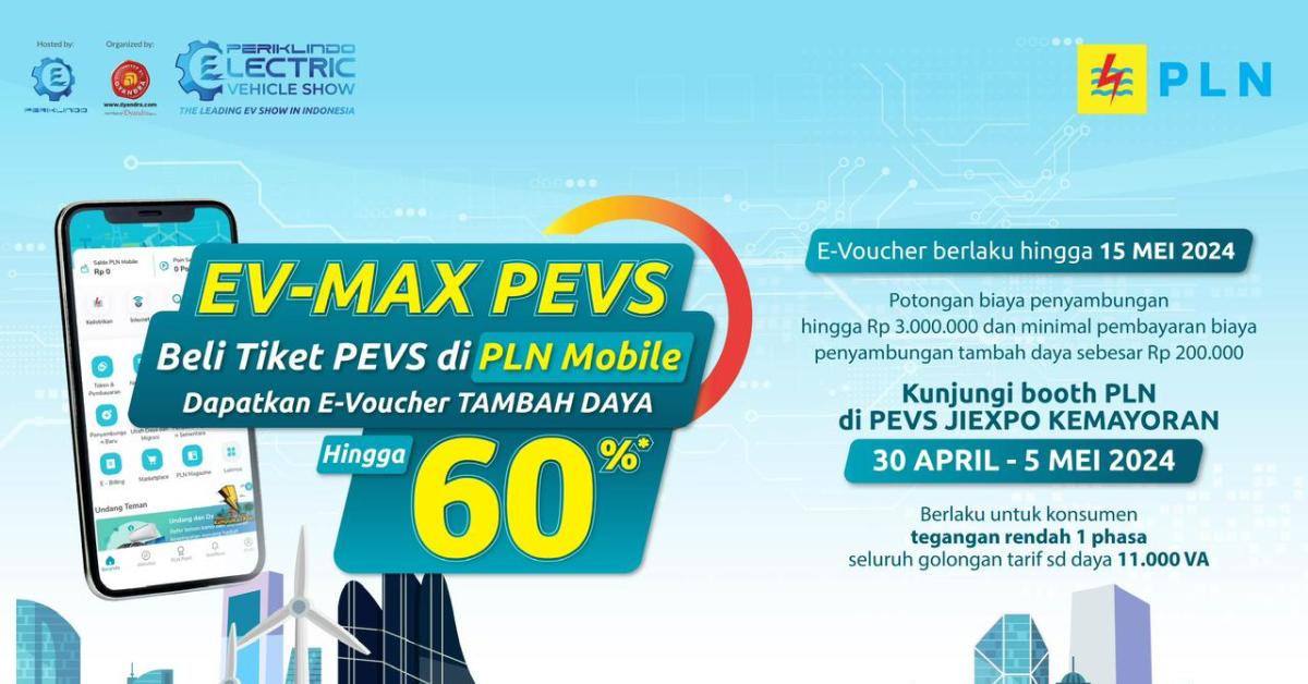 Beli Tiket PEVS 2024 di Aplikasi PLN Mobile, Dapat Diskon Tambah Daya Hingga 60 Persen!