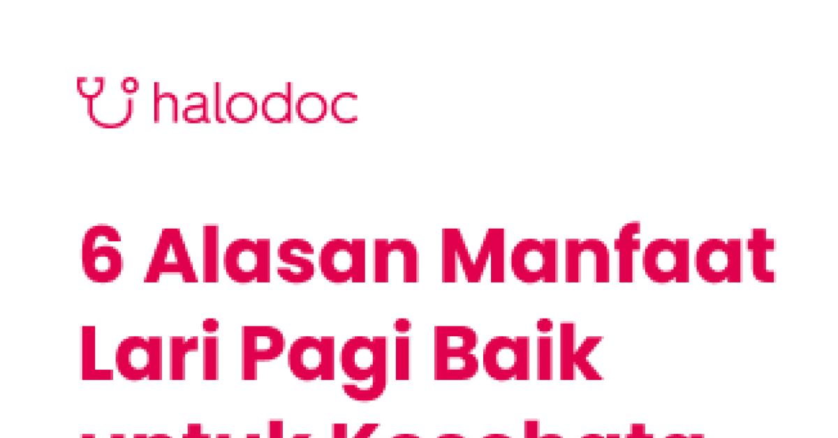 Simak 6 Manfaat Lari Pagi atau Sore Hari Untuk Kesehatan Tubuh Anda, Perhatikan Juga Syarat Sebelum Memulai Lari 
