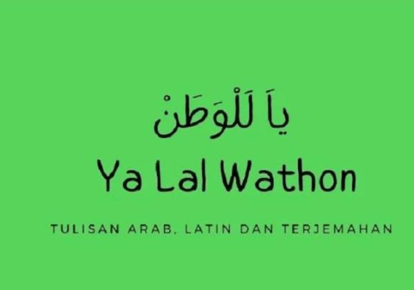 Berikut Lirik Lagu Ya Lal Wathon Arab, Latin dan Terjemahan