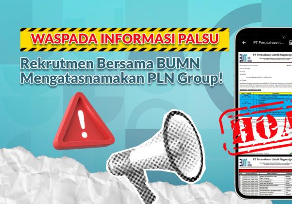 Ada Upaya Penipuan Mengatasnamakan Rekrutmen Bersama BUMN, PLN Imbau Waspadai Pungli dan Cermati Informasi