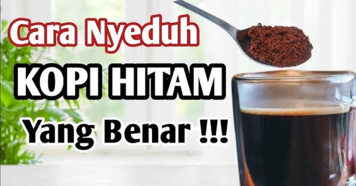 Tips Menyeduh Kopi Hitam Sempurna di Rumah: Panduan Praktis Menikmati Kopi  dengan Lebih Nikmat