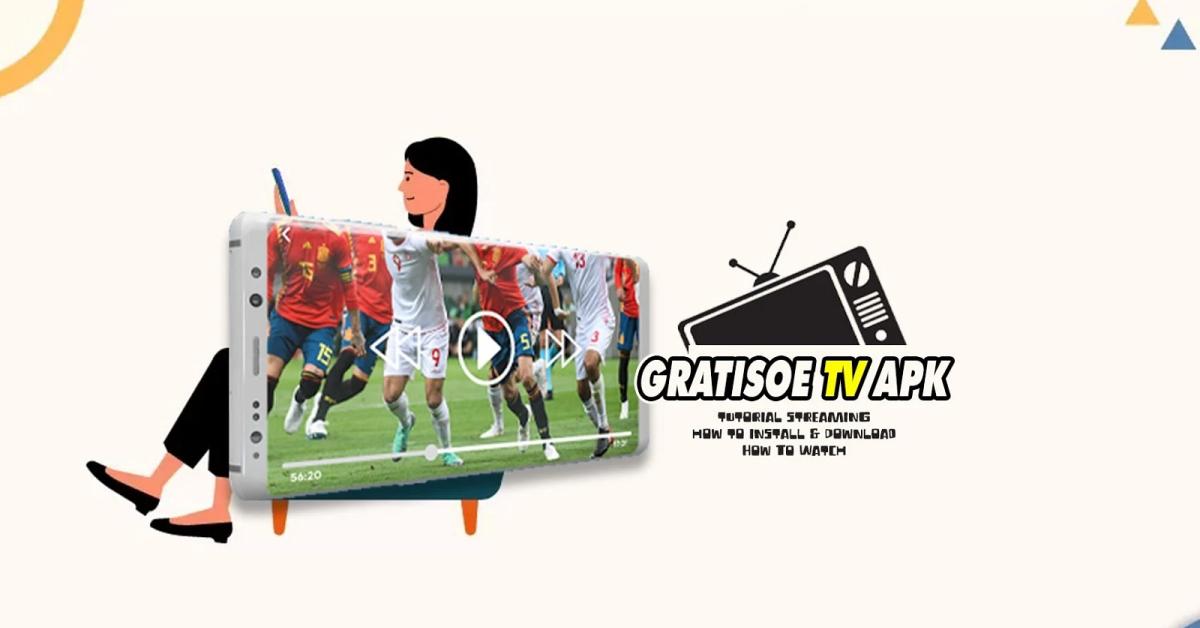 Download Gratisoe Tv Mod Apk Terbaru 2023, Aplikasi Nonton Bola Terbaik dan Gratis