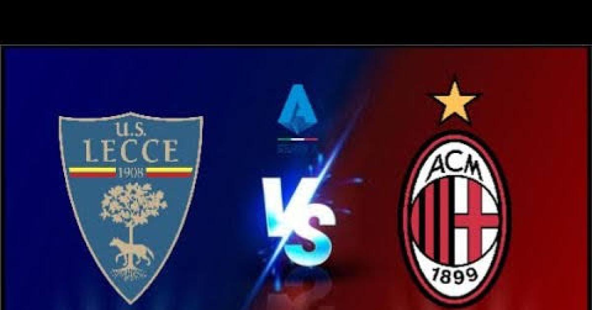 Liga Italia 2023-2024: Lecce Vs AC Milan 11 November 2023, Prediksi, Jadwal Serta Link Nonton