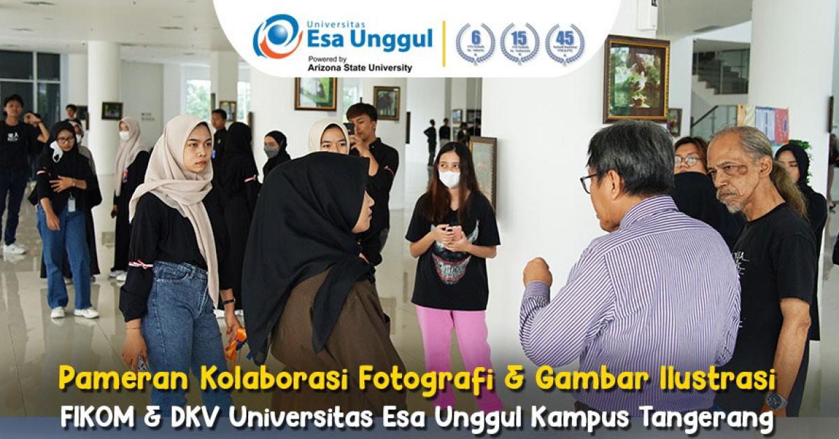 Keren FIKOM dan DKV Esa Unggul Menggelar Pameran Kolaborasi di Esa Unggul Tangerang