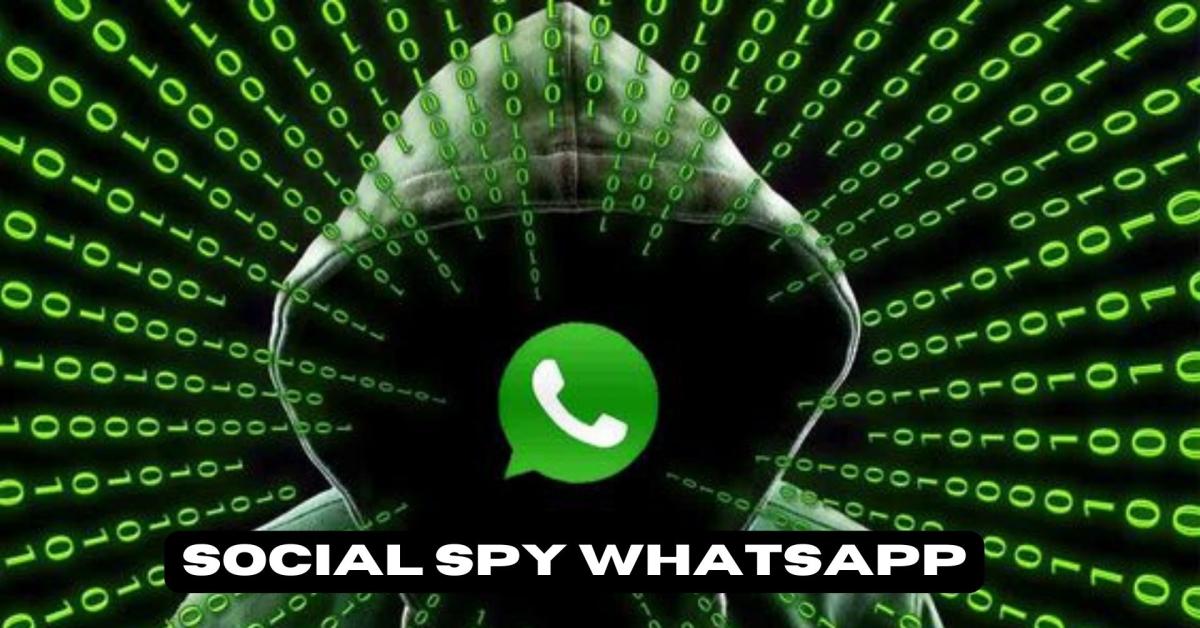Social Spy WhatsApp 2023, Aplikasi Sadap Isi WhatsApp Pacar Tanpa Ketahuan