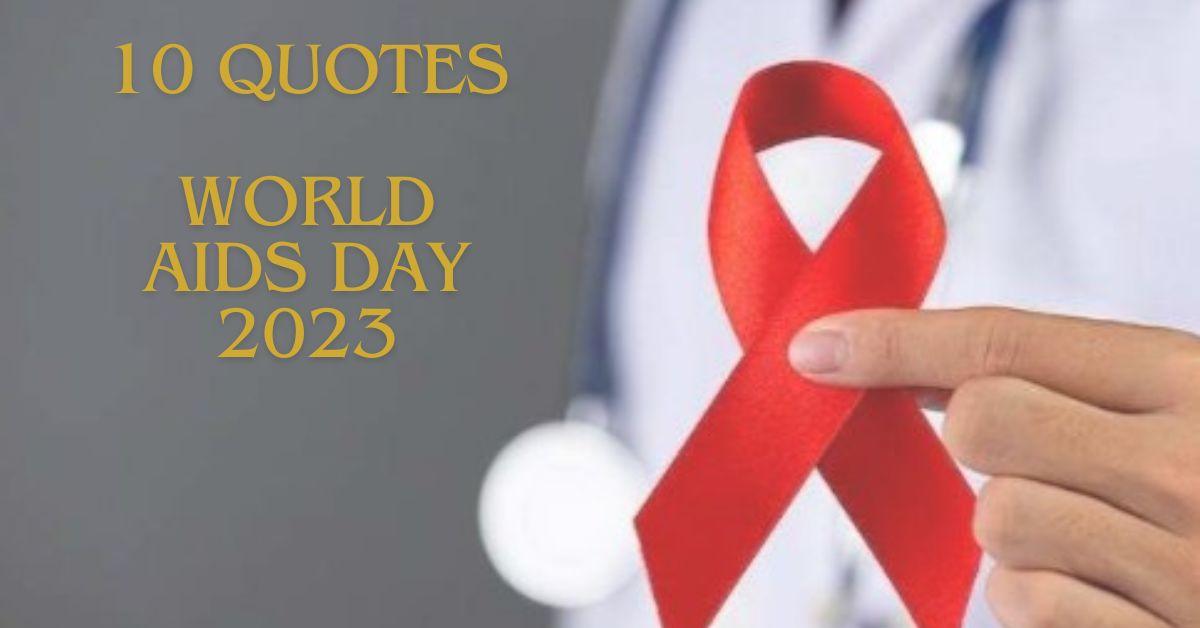 10 Quotes dalam Memperingati Hari AIDS Sedunia 2023, Simaklah!