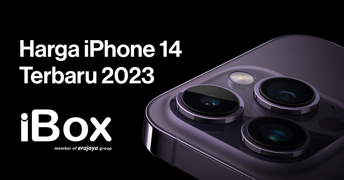 Berapa Harga iPhone 14 Pro Max? Berikut Update Harga iPhone 14 dan iPhone 14 Pro Family Terbaru 2023