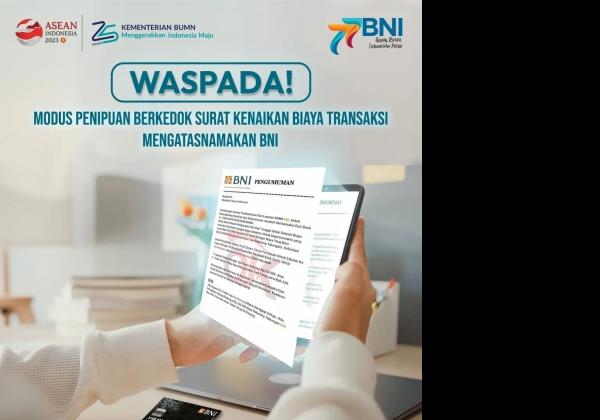 BNI Imbau Nasabah Berhati-Hati Terhadap Penipuan Berkedok Kenaikan Tarif Transaksi