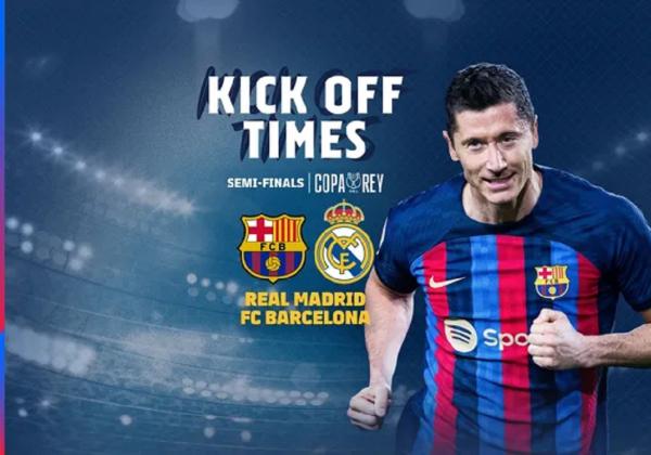 Link Live Streaming Copa del Rey 2022/2023: Barcelona vs Real Madrid